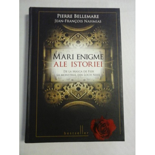 MARI ENIGME ALE ISTORIEI De la Masca de Fier la monstrul din Loch Ness - Pierre BELLEMARE * Jean - Francois NAHMIAS MARI ENIGME ALE ISTORIEI De la Masca de Fier la monstrul din Loch Ness - Pierre BELLEMARE * Jean - Francois NAHMIAS